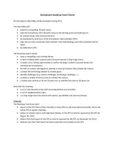 Astrophysics Roadmap Team Charter An Astrophysics Road Map will be developed during[removed]This Road Map will: • present a compelling, 30-year vision; • take the Astrophysics 2011 decadal survey as the starting point 