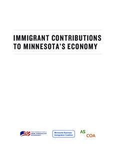 IMMIGRANT CONTRIBUTIONS TO MINNESOTA’S ECONOMY ÅBOUT THE PARTNERSHIP FOR A NEW AMERICAN ECONOMY: The Partnership for a New American Economy brings together more than 500 Republican, Democratic and Independent mayors 