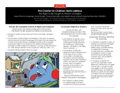 The Charter for Children: Bario LeBlieux The Right to Be Taught in French or English Lesson Plan for Language, Social Studies, Physical Education and Health, Social Justice/Character Education: GRADE 6 Story by Dustin Mi
