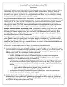 Successful, Safe, and Healthy Students Act of 2011 Bill Summary The Successful, Safe, and Healthy Students Act of[removed]SSHSA) will authorize $1 billion for grants to States to develop comprehensive, data-driven, and evi