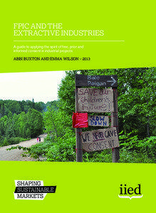 FPIC and the extractive industries A guide to applying the spirit of free, prior and