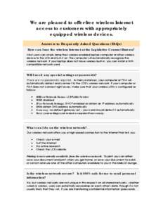 We are pleased to offer free wireless Internet access to customers with appropriately equipped wireless devices. Answers to Frequently Asked Questions (FAQs) How can I use the wireless Internet at the Legislative Counsel