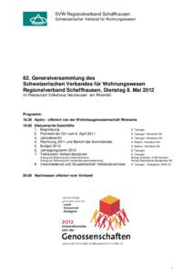 SVW Regionalverband Schaffhausen Schweizerischer Verband für Wohnungswesen 82. Generalversammlung des Schweizerischen Verbandes für Wohnungswesen Regionalverband Schaffhausen, Dienstag 8. Mai 2012