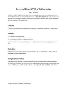 Reversed Phase HPLC of Gallotannins  Ann E. Hagerman  Excellent resolution of gallotannins can be achieved by gradient elution on reversed phase systems as  described in Kawamoto, H.; Nakayama,