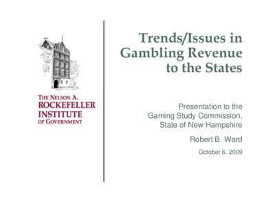 Trends/Issues in Gambling Revenue to the States Presentation to the Gaming Study Commission, State of New Hampshire