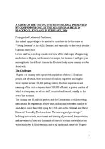 A PAPER ON THE VOTING SYSTEM IN NIGERIA PRESENTED BY OKOP UMONBONG, AT THE AEA SEMINAR HELD IN BLACKPOOL, ENGLAND IN FEBRUARY, 2006 Distinguished Ladies and Gentlemen, It is indeed my privilege to be invited to contribut