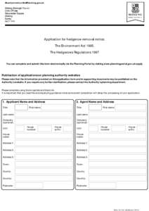 Application for hedgerow removal notice. The Environment ActThe Hedgerows Regulations 1997 You can complete and submit this form electronically via the Planning Portal by visiting www.planningportal.gov.uk/apply  