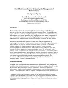 Cost-Effectiveness Tool for Evaluating the Management of Terrorist Risks A Background Paper by Robert E. Chapman and Harold E. Marshall Office of Applied Economics (OAE) Building and Fire Research Laboratory (BFRL)