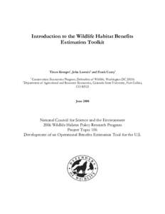 Introduction to the Wildlife Habitat Benefits Estimation Toolkit Timm Kroeger1, John Loomis2 and Frank Casey1 1