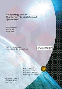 IEA Bioenergy task 40 – Country report for the Netherlands Update 2006 Martin Junginger Marc de Wit