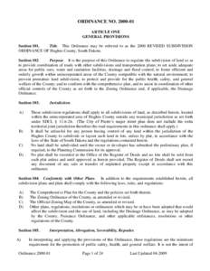ORDINANCE NOARTICLE ONE GENERAL PROVISIONS Section 101. Title. This Ordinance may be referred to as the 2000 REVISED SUBDIVISION ORDINANCE OF Hughes County, South Dakota.