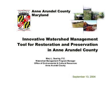 Anne Arundel County Maryland Innovative Watershed Management Tool for Restoration and Preservation in Anne Arundel County