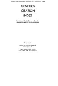 Essays of an Information Scientist, Vol:7, p[removed], 1984  GENETICS CITATION INDEX Experimental