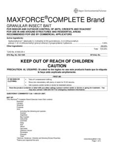 ®  MAXFORCE COMPLETE Brand GRANULAR INSECT BAIT FOR INDOOR AND OUTDOOR CONTROL OF ANTS, CRICKETS AND ROACHES1 FOR USE IN AND AROUND STRUCTURES AND RESIDENTIAL AREAS