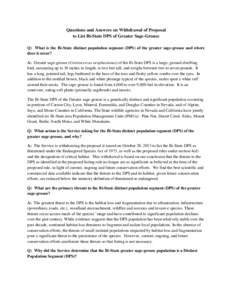 Questions and Answers on Withdrawal of Proposal to List Bi-State DPS of Greater Sage-Grouse Q: What is the Bi-State distinct population segment (DPS) of the greater sage-grouse and where does it occur? A: Greater sage-gr