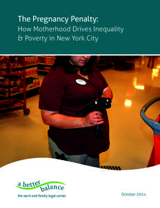 The Pregnancy Penalty: How Motherhood Drives Inequality & Poverty in New York City the work and family legal center