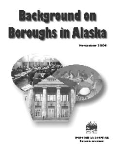 Borough Goverment in Alaska  November 2000 Borough Government in Alaska