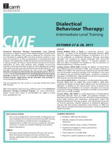 Dialectical Behaviour Therapy: Dialectical Behaviour Therapy: Intermediate Level Training provides an in-depth training on the implementation of DBT across disorders and settings. This course is designed for clinicians w