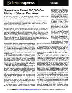 Speleothems Reveal 500,000-Year History of Siberian Permafrost A. Vaks,1* O. S. Gutareva,2 S. F. M. Breitenbach,3 E. Avirmed,4 A. J. Mason,1 A.