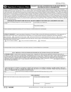 OMB Number: [removed]Estimated Burden: 2 minutes REQUEST FOR AND AUTHORIZATION TO RELEASE MEDICAL RECORDS OR HEALTH INFORMATION Privacy Act and Paperwork Reduction Act Information: The execution of this form does not au