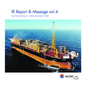 IR Report & Message vol.4 Fiscal Year from January 1, 2006 to December 31, 2006 TSE 6269  To Our Shareholders