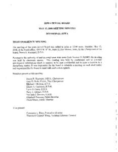 IOWA DENTAL BOARD MAY 13, 2008 MEETING MINUTES DES MOINES, IOWA TELECONFERENCE MEETING The meeting of the Iowa Dental Board was called to order at 12:00 noon, Tuesday, May 13,