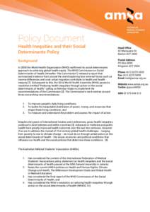 Policy Document Health Inequities and their Social Determinants Policy Background In 2008 the World Health Organization (WHO) reaffirmed its social determinants approach to achieving global health equity. The WHO Commiss