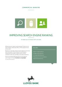 IMPROVING SEARCH ENGINE RANKING A simple way to increase traffic and sales UK Internet users made a record-breaking 2.7 billion visits to search engines in December 2012, a 17% increase from the previous year*.