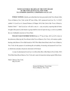 NOTICE OF PUBLIC HEARING BY THE TOWN BOARD OF THE TOWN OF BATAVIA, NEW YORK TO CONSIDER ADOPTING A PROPOSED LOCAL LAW PUBLIC NOTICE is hereby given that there has been presented to the Town Board of the Town of Batavia, 