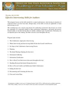 Thursday, July 10, 2014  Effective Interviewing Skills for Auditors This program focuses on the skills needed for a typical audit process; interviewing in situations of suspected fraud is not the focus here, though many 
