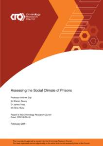 Assessing the Social Climate of Prisons Professor Andrew Day Dr Sharon Casey Dr James Vess Ms Gina Huisy Report to the Criminology Research Council