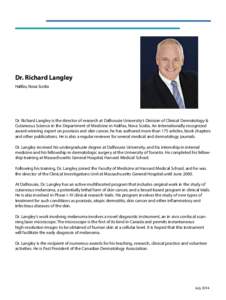 Dr. Richard Langley Halifax, Nova Scotia Dr. Richard Langley is the director of research at Dalhousie University’s Division of Clinical Dermatology & Cutaneous Science in the Department of Medicine in Halifax, Nova Sco