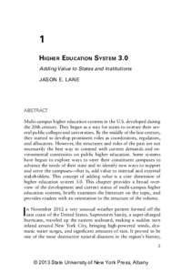 1 Higher Education System 3.0 Adding Value to States and Institutions Jason E. Lane  Abstract