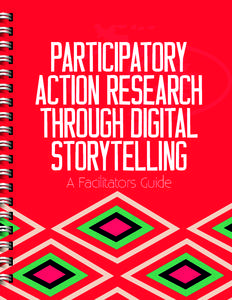 PARTICIPATORY ACTION RESEARCH THROUGH DIGITAL STORYTELLING A Facilitators Guide