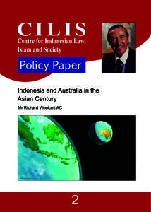 Policy Paper Indonesia and Australia in the Asian Century Mr Richard Woolcott AC  2