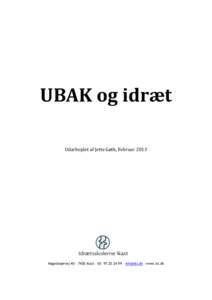 UBAK og idræt Udarbejdet af Jette Gøth, Februar 2013 Hagelskærvej 40 – 7430 Ikast – tlf –  – www.isi.dk  2