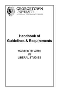 Handbook of Guidelines & Requirements Master of Arts in Liberal Studies