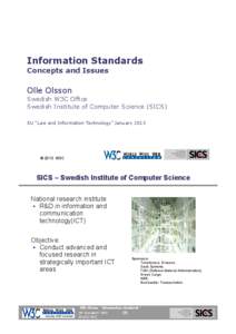 Information Standards Concepts and Issues Olle Olsson Swedish W3C Office Swedish Institute of Computer Science (SICS)