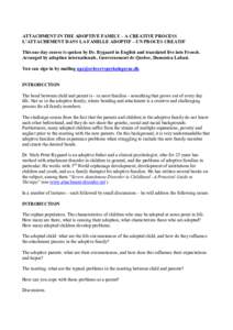 ATTACHMENT IN THE ADOPTIVE FAMILY – A CREATIVE PROCESS L’ATTACHEMENT DANS LA FAMILLE ADOPTIF – UN PROCES CREATIF This one day course is spoken by Dr. Rygaard in English and translated live into French. Arranged by 