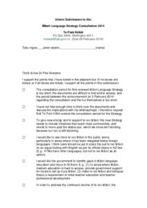 Umere Submission to the: Māori Language Strategy Consultation 2014 Te Puni Kōkiri PO Box 3943, Wellington[removed]removed]. (Due 28 February[removed]Taku ingoa:___Janet taiatini______________________(name)