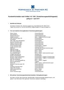 Kundeninformation nach Artikel 45 VAG (Versicherungsaufsichtsgesetz) gültig ab 1. AprilIdentität und Adresse: Horndasch & Partner AG, Versicherungsplanung, Engimattstrasse 22, 8002 Zürich Telefon