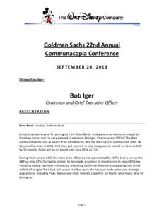Goldman Sachs 22nd Annual Communacopia Conference SEPTEMBER 24, 2013 Disney Speaker:  Bob Iger