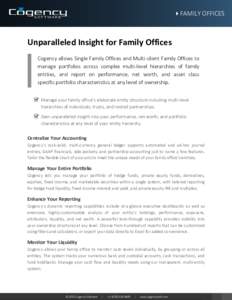 FAMILY OFFICES  Unparalleled Insight for Family Offices Cogency allows Single Family Offices and Multi-client Family Offices to manage portfolios across complex multi-level hierarchies of family entities, and report on p