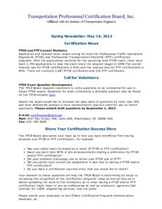 [removed]Transportation Professional Certification Board Spring Newsletter Transportation Professional Certification Board, Inc. Affiliated with the Institute of Transportation Engineers