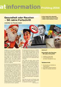 Frühling 2014 Gesundheit oder Rauchen – 50 Jahre Fortschritt An dieser Ausgabe haben mitgearbeitet: Th. Abelin, T. Beutler, N. Broccard, V. El Fehri,