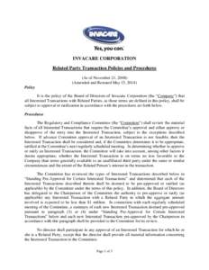 INVACARE CORPORATION Related Party Transaction Policies and Procedures (As of November 21, Amended and Restated May 15, 2014) Policy It is the policy of the Board of Directors of Invacare Corporation (the “Compa