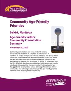 Community Age-Friendly Priorities Selkirk, Manitoba Age-Friendly Selkirk Community Consultation Summary