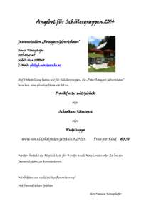 Angebot für SchülergruppenJausenstation „Roseggers Geburtshaus“ Sonja Königshofer 8671 Alpl 42 Mobil: 