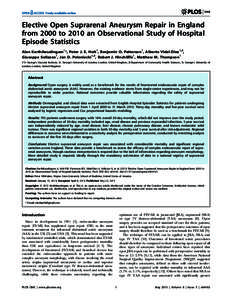Elective Open Suprarenal Aneurysm Repair in England from 2000 to 2010 an Observational Study of Hospital Episode Statistics Alan Karthikesalingam1*, Peter J. E. Holt1, Benjamin O. Patterson1, Alberto Vidal-Diez1,2, Giuse