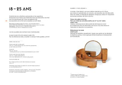 18 – 25 Ans 22 Gratuité dans les collections permanentes et les expositions temporaires de la Mode, de la Publicité et des Arts Décoratifs, hors Nef, pour les ressortissants de l’Union européenne (UE).